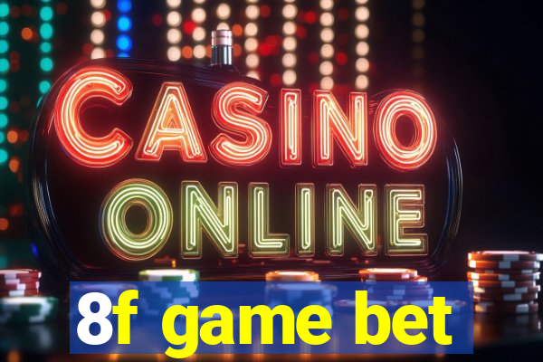8f game bet
